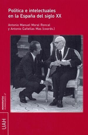 POLITICA E INTELECTUALES EN LA ESPAÑA DEL SIGLO XX